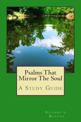 Psalms That Mirror The Soul: A Study Guide