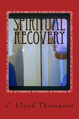 Spiritual Recovery: The Big Picture