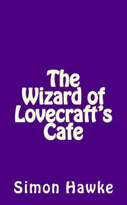 The Wizard Of Lovecraft'S Cafe (The Wizard Of 4Th Street)