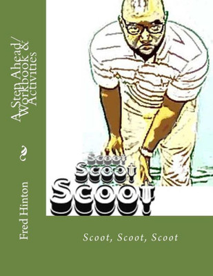 A Step Ahead/ Workbook & Activities: Scoot, Scoot, Scoot