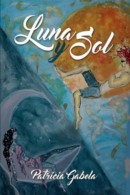 Luna Y Sol (Spanish Edition)