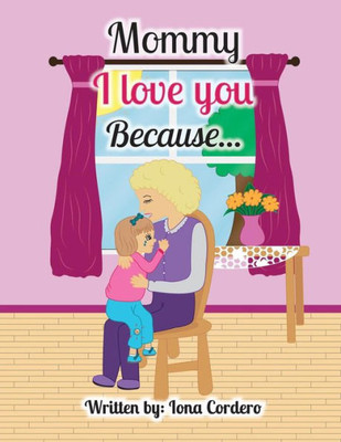 Mommy I Love You Because...