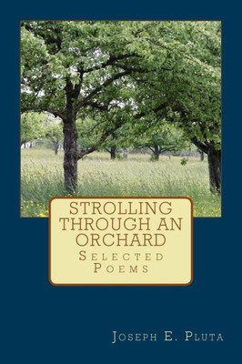 Strolling Through An Orchard: Selected Poems