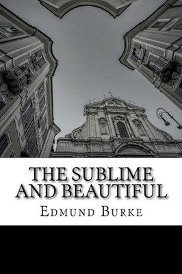 The Sublime And Beautiful