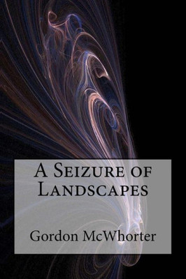 A Seizure Of Landscapes