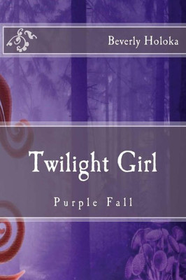 Twilight Girl: Purple Fall