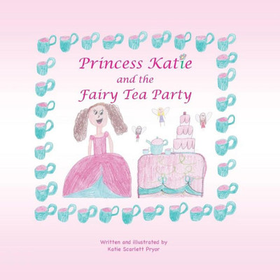 Princess Katie And The Fairy Tea Party