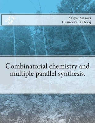 Combinatorial Chemistry And Multiple Parallel Synthesis.