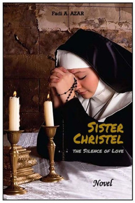 Sister Christel, The Silence Of Love: Novel
