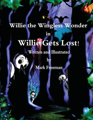 Willie The Wingless Wonder In Willie Gets Lost! (The Adventures Of Willie The Wingless Wonder)