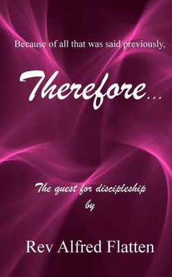 Therefore: The Quest For Discipleship