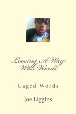 Loosing A Way With Words: Caged Words