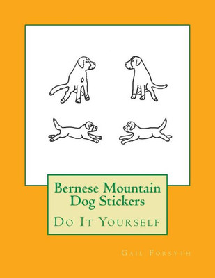 Bernese Mountain Dog Stickers: Do It Yourself