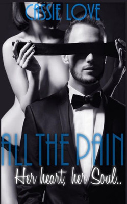 All The Pain: Her Heart, Her Soul (German Edition)
