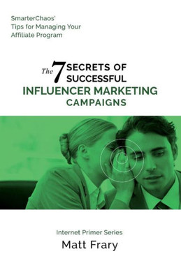 The 7 Secrets Of Successful Influencer Marketing Campaigns