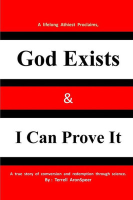 God Exists & I Can Prove It