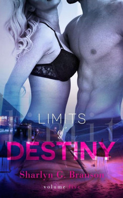 Limits Of Destiny (Volume 5)