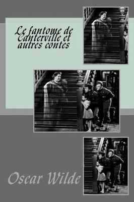 Le Fantome De Canterville Et Autres Contes (French Edition)