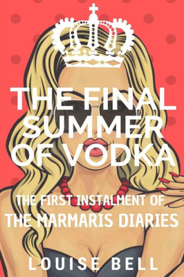 The Final Summer Of Vodka: The Marmaris Diaries