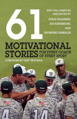 61 Motivational Stories For Every Coach Of Every Sport