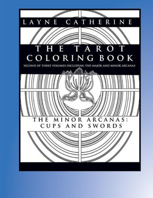 The Tarot Coloring Book - The Minor Arcana-Cups And Swords: Second Of Three Volumes Including The Major And Minor Arcana