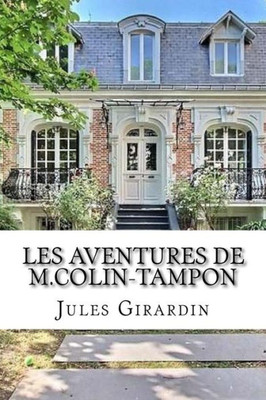 Les Aventures De M.Colin-Tampon (French Edition)