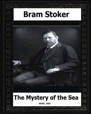 The Mystery Of The Sea (1902) By Bram Stoker, Novels