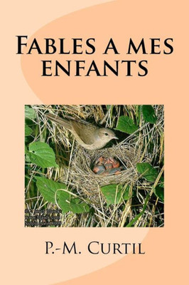 Fables A Mes Enfants (French Edition)