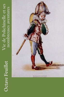 Vie De Polichinelle Et Ses Nombreuses Aventures (French Edition)