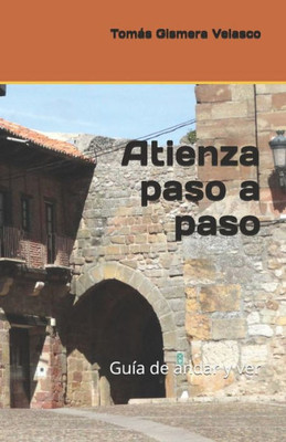 Atienza Paso A Paso: Guía De Andar Y Ver (Spanish Edition)