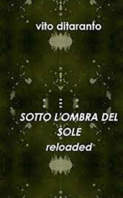 Sotto L'Ombra Del Sole Reloaded (Italian Edition)