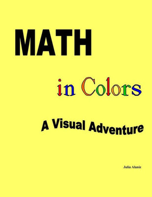 Math In Colors: A Visual Adventure
