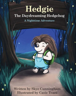 Hedgie The Daydreaming Hedgehog: A Nighttime Adventure