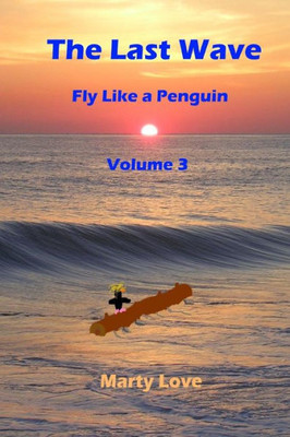 The Last Wave (Fly Like A Penguin)