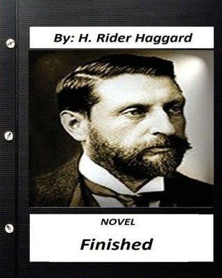 Finished. Novel By H. Rider Haggard (Original Version)