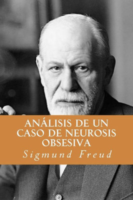 Analisis De Un Caso De Neurosis Obsesiva (Spanish Edition)