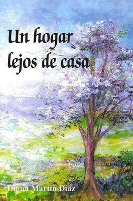 Un Hogar Lejos De Casa (Spanish Edition)