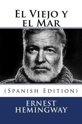 El Viejo Y El Mar (Spanish Edition)