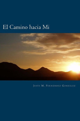 El Camino Hacia Mi (Spanish Edition)