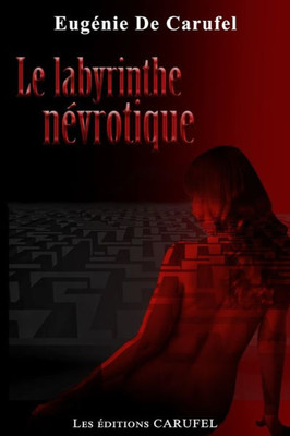 Le Labyrinthe NEvrotique (French Edition)