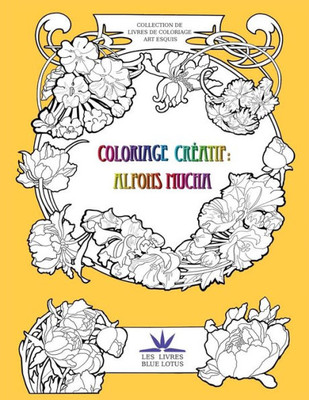 Coloriage CrEatif: Alfons Mucha (French Edition)