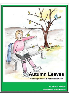 Story Book 4 Autumn Leaves: Clothing Choices & Activities For Fall (4) (Story Book For Social Needs)