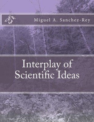Interplay Of Scientific Ideas