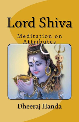 Lord Shiva- Attributes And Meditations