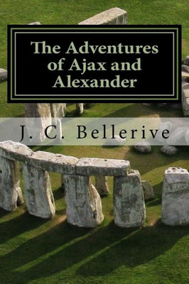 The Adventures Of Ajax And Alexander: Stonehenge