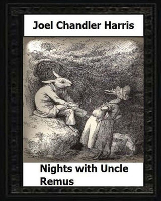 Nights With Uncle Remus (1883) By:Joel Chandler Harris