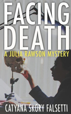 Facing Death (Julia Rawson Murder Mystery)