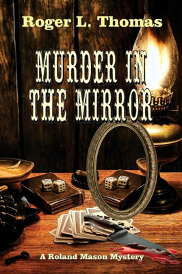 Murder In The Mirror (Roland Mason Mysteries)