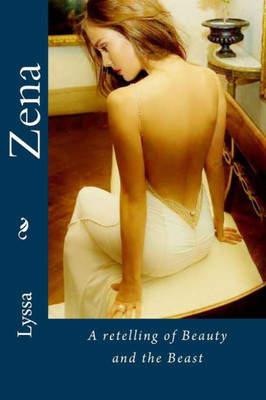 Zena: Retelling Of Beauty And The Beast (Vague Fairytales)