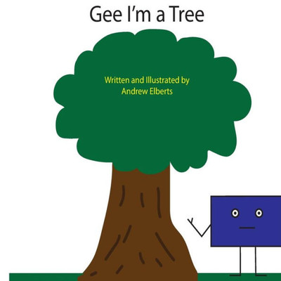 Gee I'M A Tree